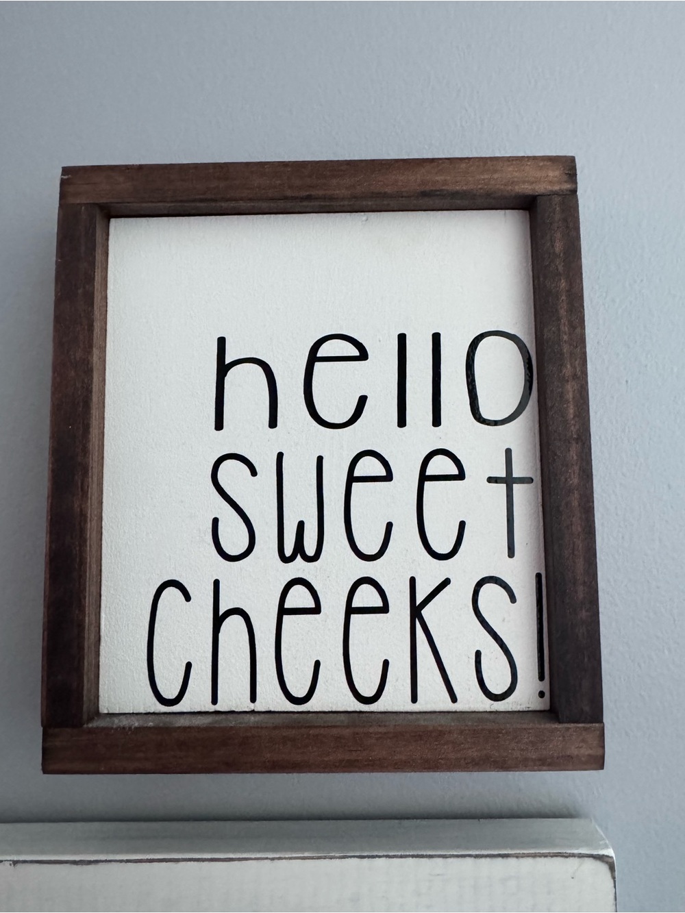 Hello Sweet Cheeks Wooden Wall Sign - White & Brown